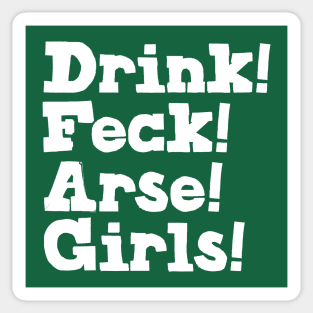 Drink! Feck! Arse! Girls! Sticker